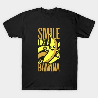 Smile like a banana T-Shirt